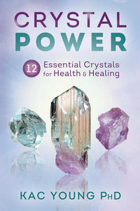 Crystal Power. 12 Essential Crystals for Health & Healing